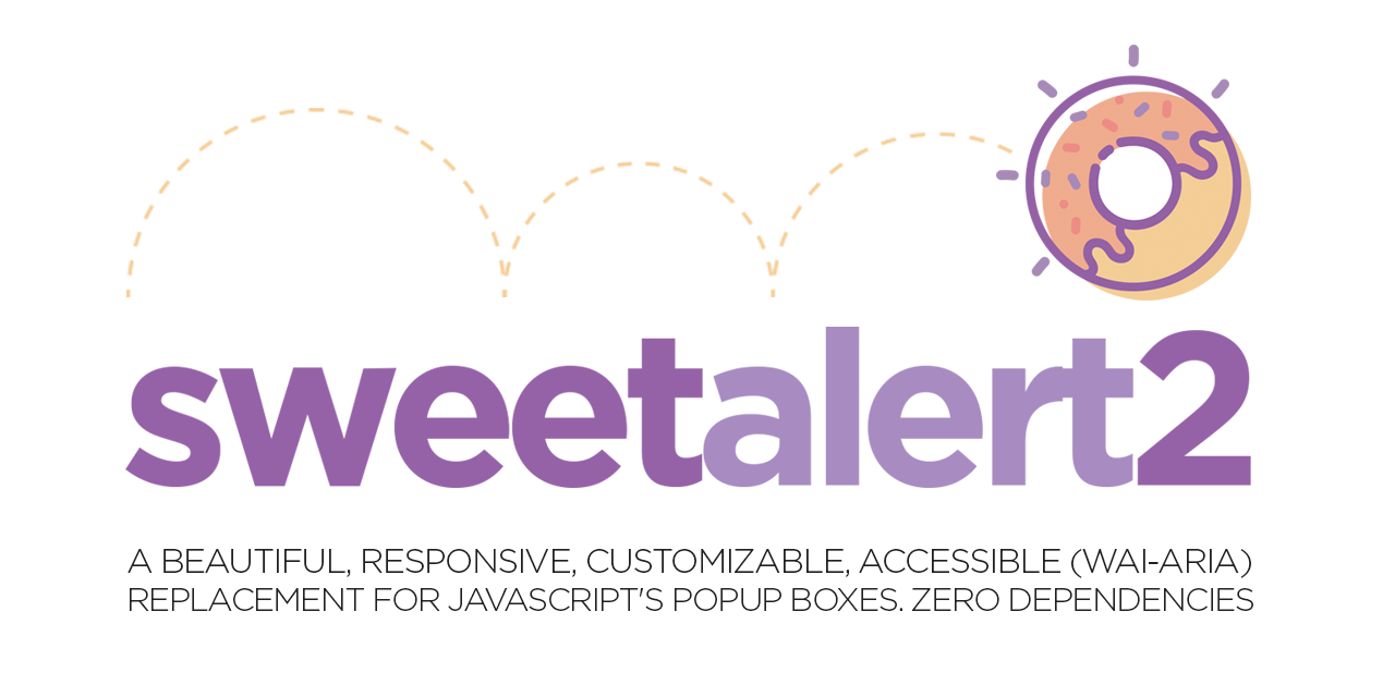 SweetAlert2 - a beautiful, responsive, customizable and accessible  (WAI-ARIA) replacement for JavaScript's popup boxes